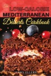 Book cover for The Low-Calorie Mediterranean Desserts Cookbook