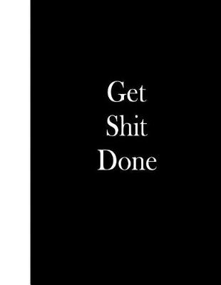 Book cover for Get Shit Done