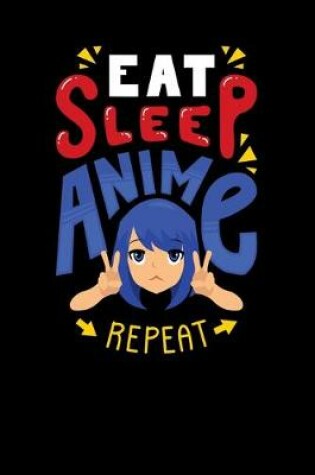 Cover of Eat Sleep Anime Repeat