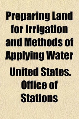 Book cover for Preparing Land for Irrigation and Methods of Applying Water