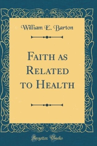 Cover of Faith as Related to Health (Classic Reprint)