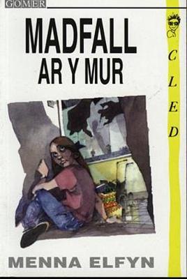 Book cover for Cyfres Cled: Madfall ar y Mur