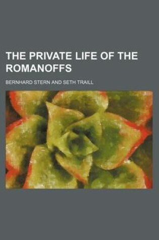 Cover of The Private Life of the Romanoffs