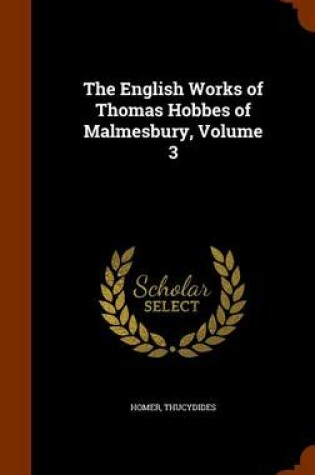 Cover of The English Works of Thomas Hobbes of Malmesbury, Volume 3