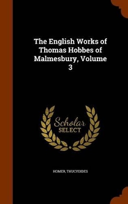 Book cover for The English Works of Thomas Hobbes of Malmesbury, Volume 3