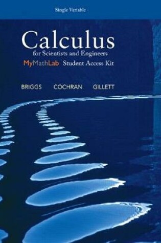 Cover of Calculus for Scientists and Engineers, Single Variable Plus MyLab Math -- Access Card Package