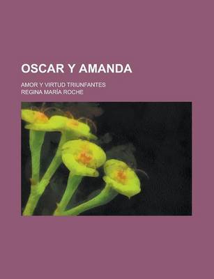 Book cover for Oscar y Amanda; Amor y Virtud Triunfantes