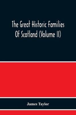 Book cover for The Great Historic Families Of Scotland (Volume Ii)