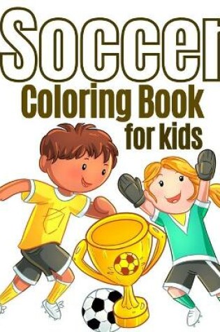 Cover of Soccer Coloring Book For Kids