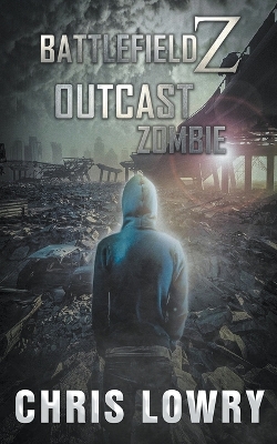 Book cover for Outcast Zombie a Post Apocalyptic Action Thriller