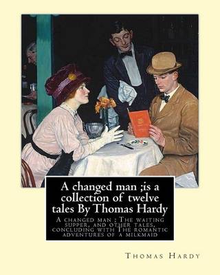 Book cover for A changed man;is a collection of twelve tales By Thomas Hardy