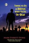 Book cover for Things to Do in Denver When You're Un-Dead