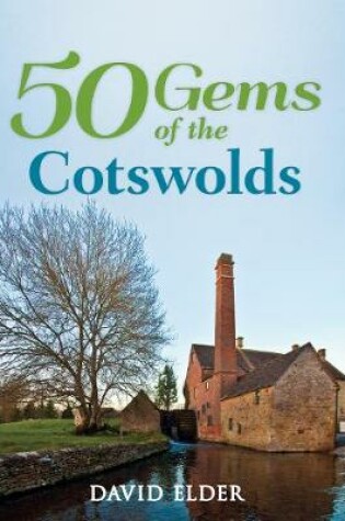Cover of 50 Gems of the Cotswolds