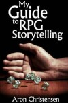 Book cover for My Guide to RPG Storytelling