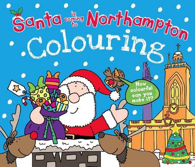 Book cover for Santa is Coming to Northampton Colouring Book