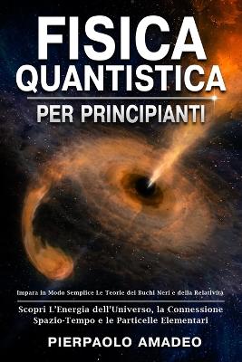 Cover of Fisica Quantistica Per Principianti