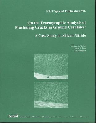 Book cover for On the Fractrographic Analysis of Machining Cracks in Ground Ceramics