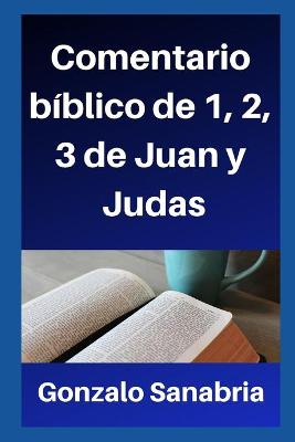 Book cover for Comentario biblico de 1, 2, 3 de Juan y Judas