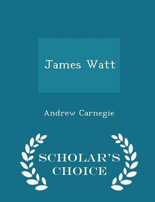 Book cover for James Watt - Scholar's Choice Edition