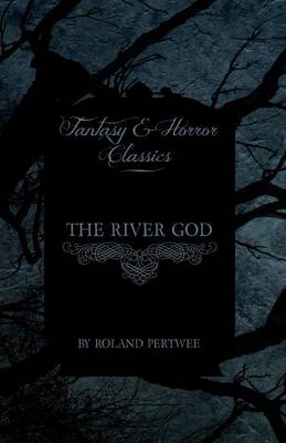 Book cover for The River God (Fantasy and Horror Classics)