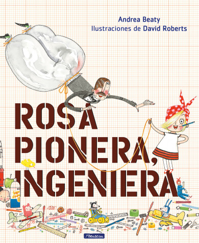 Book cover for Rosa Pionera, ingeniera / Rosie Revere, Engineer
