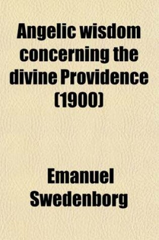 Cover of Angelic Wisdom Concerning the Divine Providence (1900)