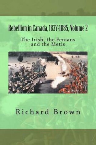 Cover of Rebellion in Canada, 1837-1885, Volume 2