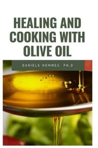 Cover of Healing and Cooking with Olive Oil