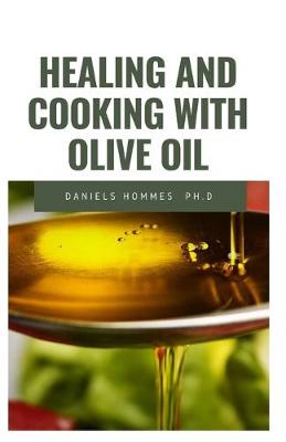 Book cover for Healing and Cooking with Olive Oil