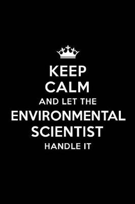 Book cover for Keep Calm and Let the Environmental Scientist Handle It