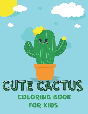 Book cover for Cute Cactus Coloring Book for Kids