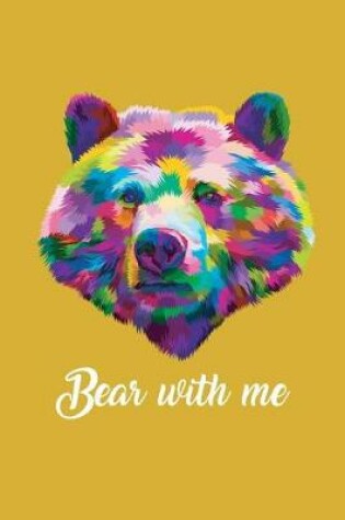Cover of Bear with Me