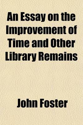 Book cover for An Essay on the Improvement of Time and Other Library Remains