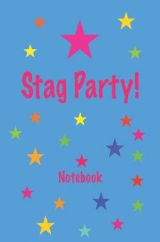 Cover of Stag Party! Notebook