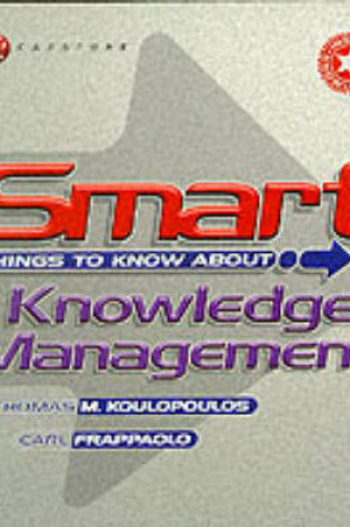 Cover of Smart Things to Know About Knowledge Management