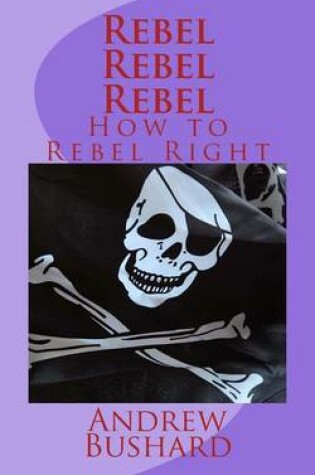 Cover of Rebel, Rebel, Rebel