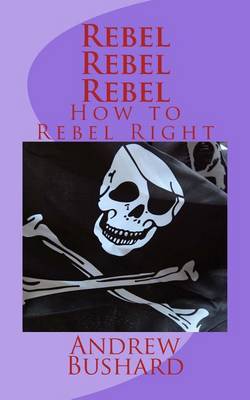 Book cover for Rebel, Rebel, Rebel