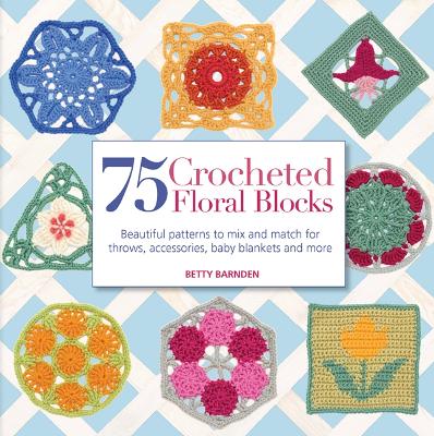 Book cover for 75 Crocheted Floral Blocks