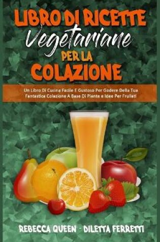Cover of Libro di Ricette Vegetariane per la Colazione