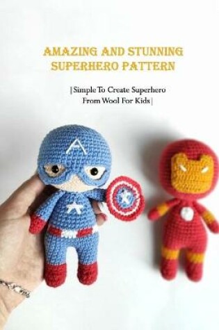 Cover of Amazing and Stunning Superhero Pattern