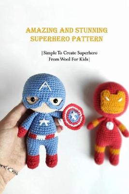 Book cover for Amazing and Stunning Superhero Pattern