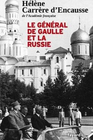 Cover of Le General de Gaulle Et La Russie