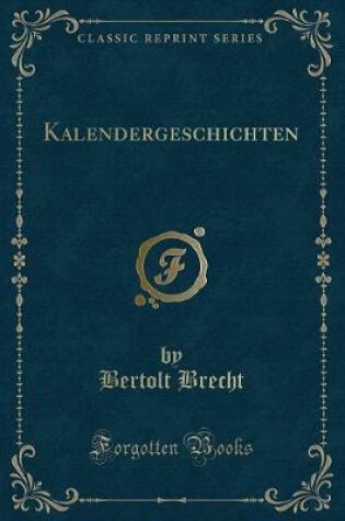 Cover of Kalendergeschichten (Classic Reprint)