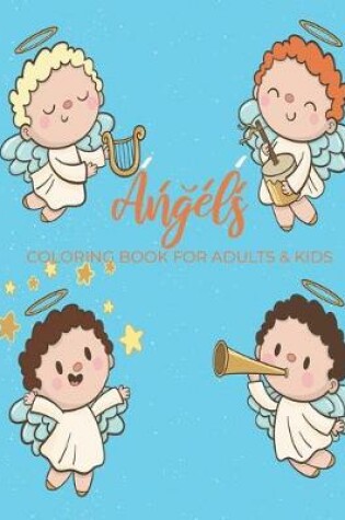 Cover of Angels Coloring Book For Adults & Kids
