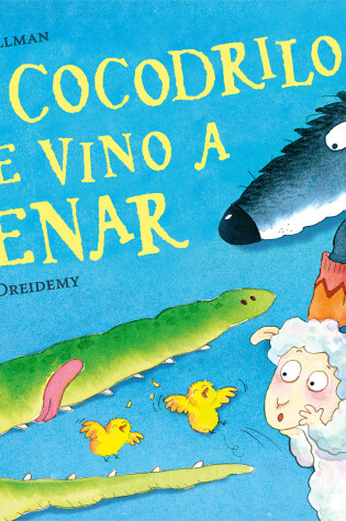 Cover of El cocodrilo que vino a cenar / The Crocodile Who Came for Dinner