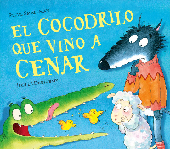 Book cover for El cocodrilo que vino a cenar / The Crocodile Who Came for Dinner
