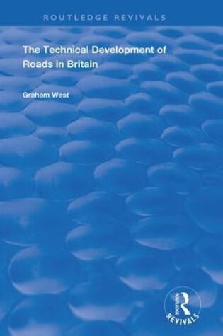 Cover of The Technical Development of Roads in Britain