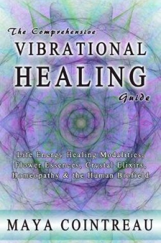 Cover of The Comprehensive Vibrational Healing Guide