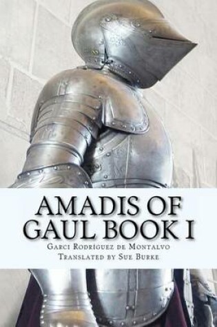 Cover of Amadis of Gaul Book I