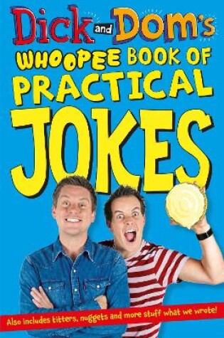 Cover of Dick and Dom’s Whoopee Book of Practical Jokes